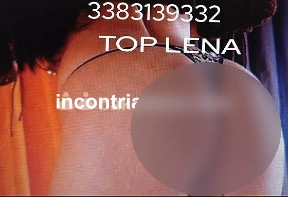 escort.it - TOP LENA AD UN BEL APPARTAMENTO CLIMATIZZATO CON PARCHEGGIO NO ANONIMO PASSIONE  NAZIONALE MASSAGGIO RELAX